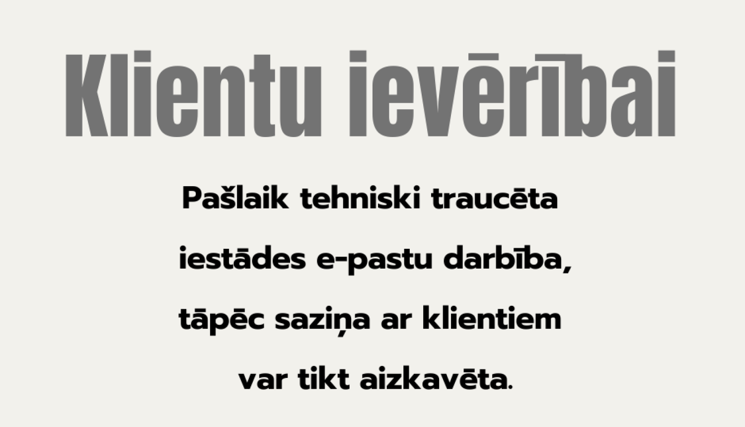 Attēlā redzamā informācija paskaidro, ka 25. novembrī tiek piedzīvoti e-pasta darbības traucējumi, tādēļ iestādes darbinieki nevar atbildēt uz klientu vēstulēm.